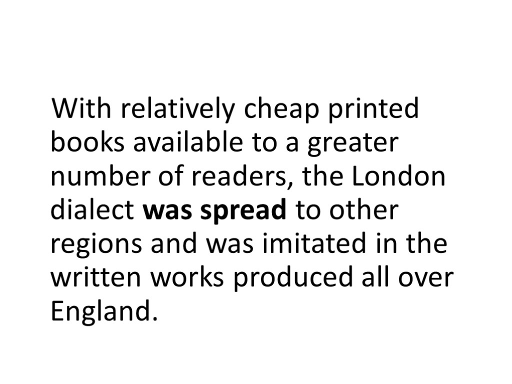 With relatively cheap printed books available to a greater number of readers, the London